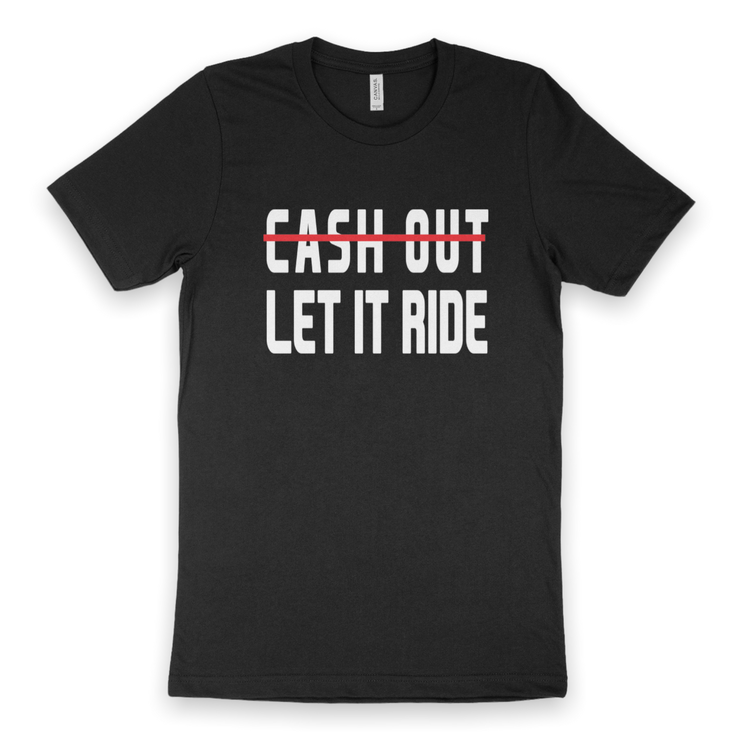CASH OUT/LET IT RIDE